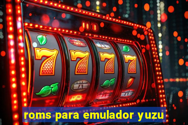roms para emulador yuzu